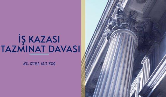 İş Kazası Tazminat Davası