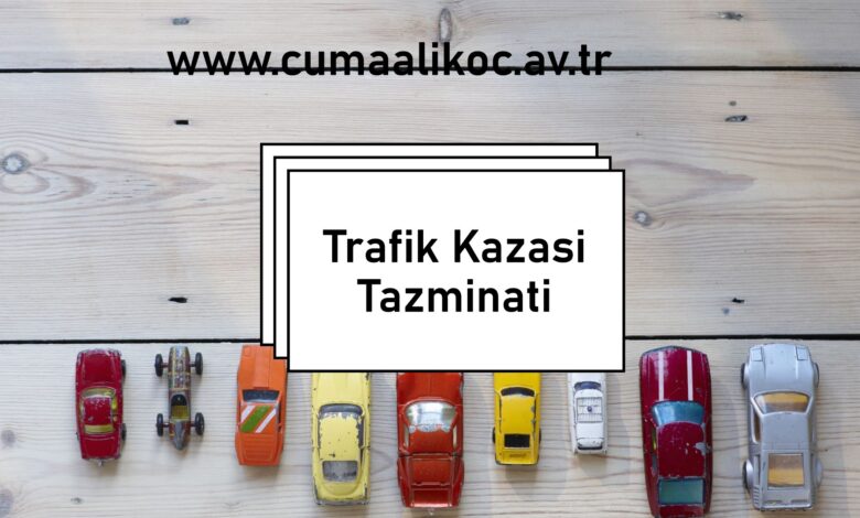 Trafik Kazası Tazminat Davası (Maddi-Manevi)