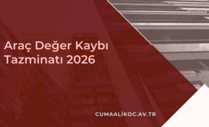 Araç Değer Kaybı Tazminatı 2026