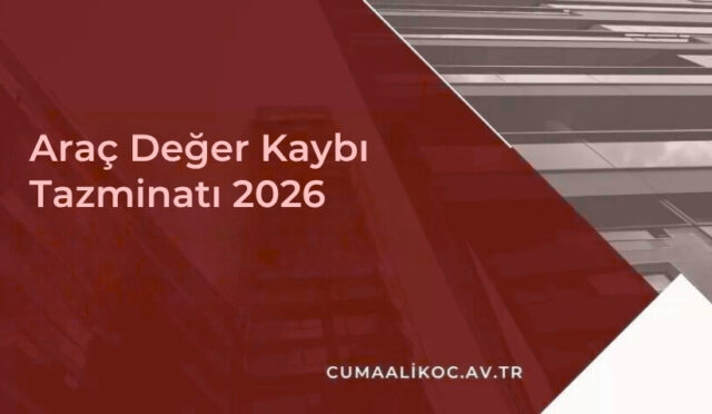 Araç Değer Kaybı Tazminatı 2026