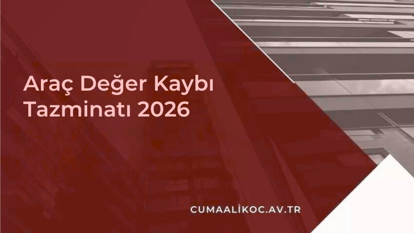 Araç Değer Kaybı Tazminatı 2026