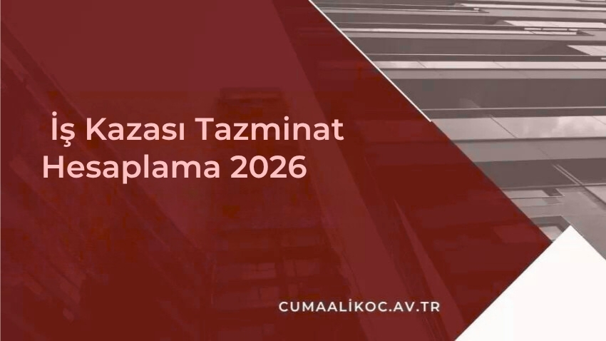 İş Kazası Tazminat Hesaplama 2026