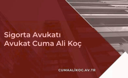 Sigorta Avukatı | Avukat Cuma Ali Koç