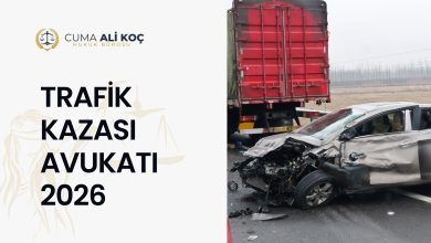 Trafik Kazası Avukatı 2026 | Avukat Cuma Ali Koç