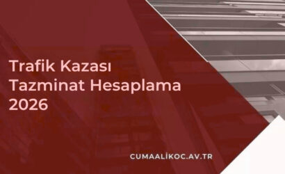 Trafik Kazası Tazminat Hesaplama 2026