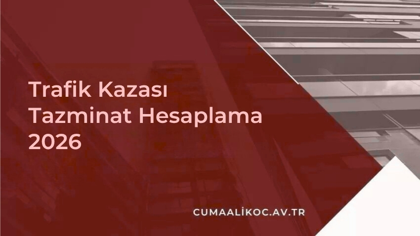 Trafik Kazası Tazminat Hesaplama 2026