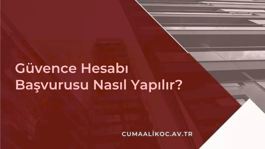 Güvence Hesabı Başvurusu Nasıl Yapılır?