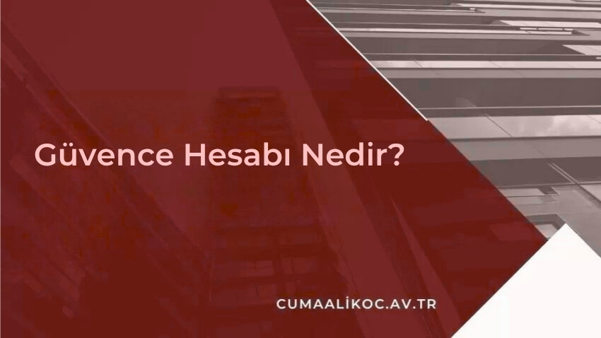 Güvence Hesabı Nedir?