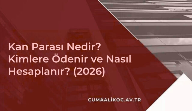 Kan Parası Nedir, Kimlere Ödenir ve Nasıl Hesaplanır? (2026)