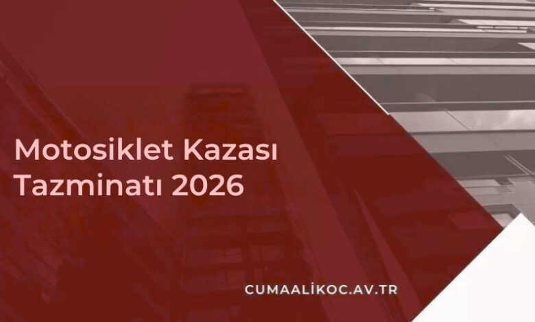 Motosiklet Kazası Tazminatı 2026