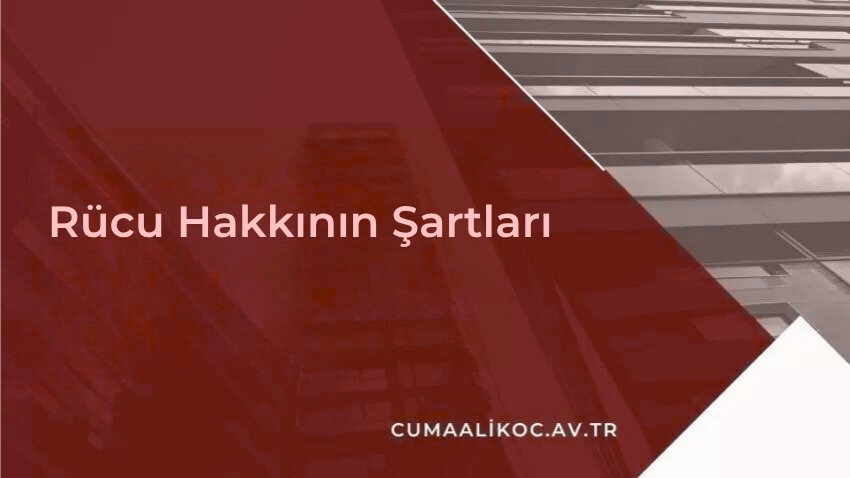 Rücu Hakkının Şartları