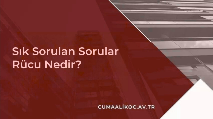 Sık Sorulan Sorular (Rücu Nedir)