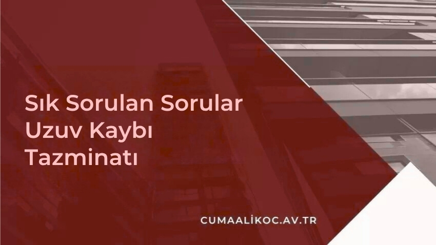 Sık Sorulan Sorular (Uzuv Kaybı Tazminatı)