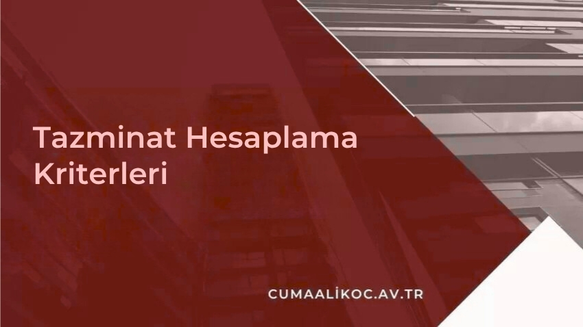 Tazminat Hesaplama Kriterleri