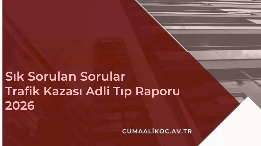 Trafik Kazası Adli Tıp Raporu 2026