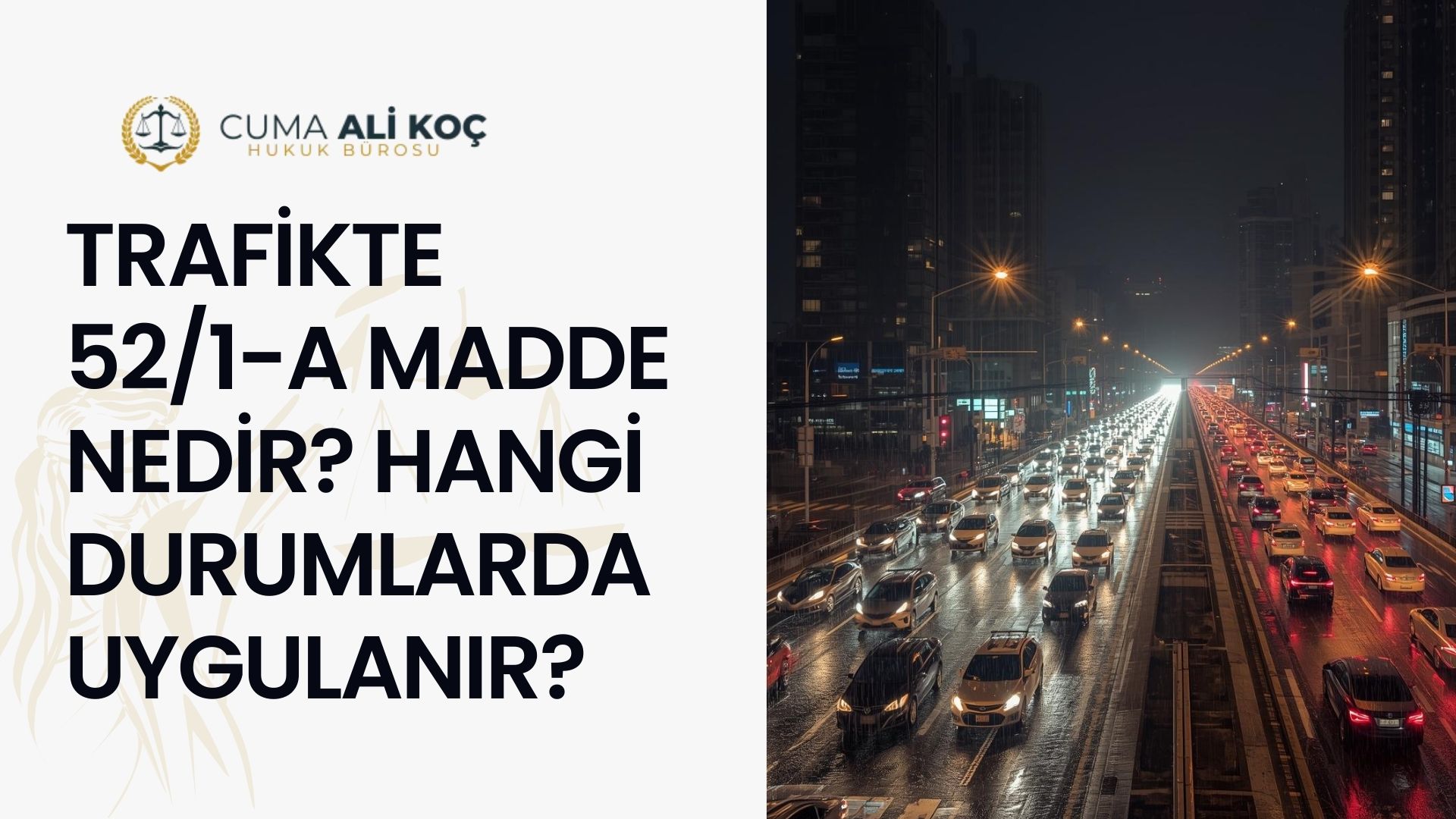 Trafikte 52/1-a Madde Nedir? Hangi Durumlarda Uygulanır?