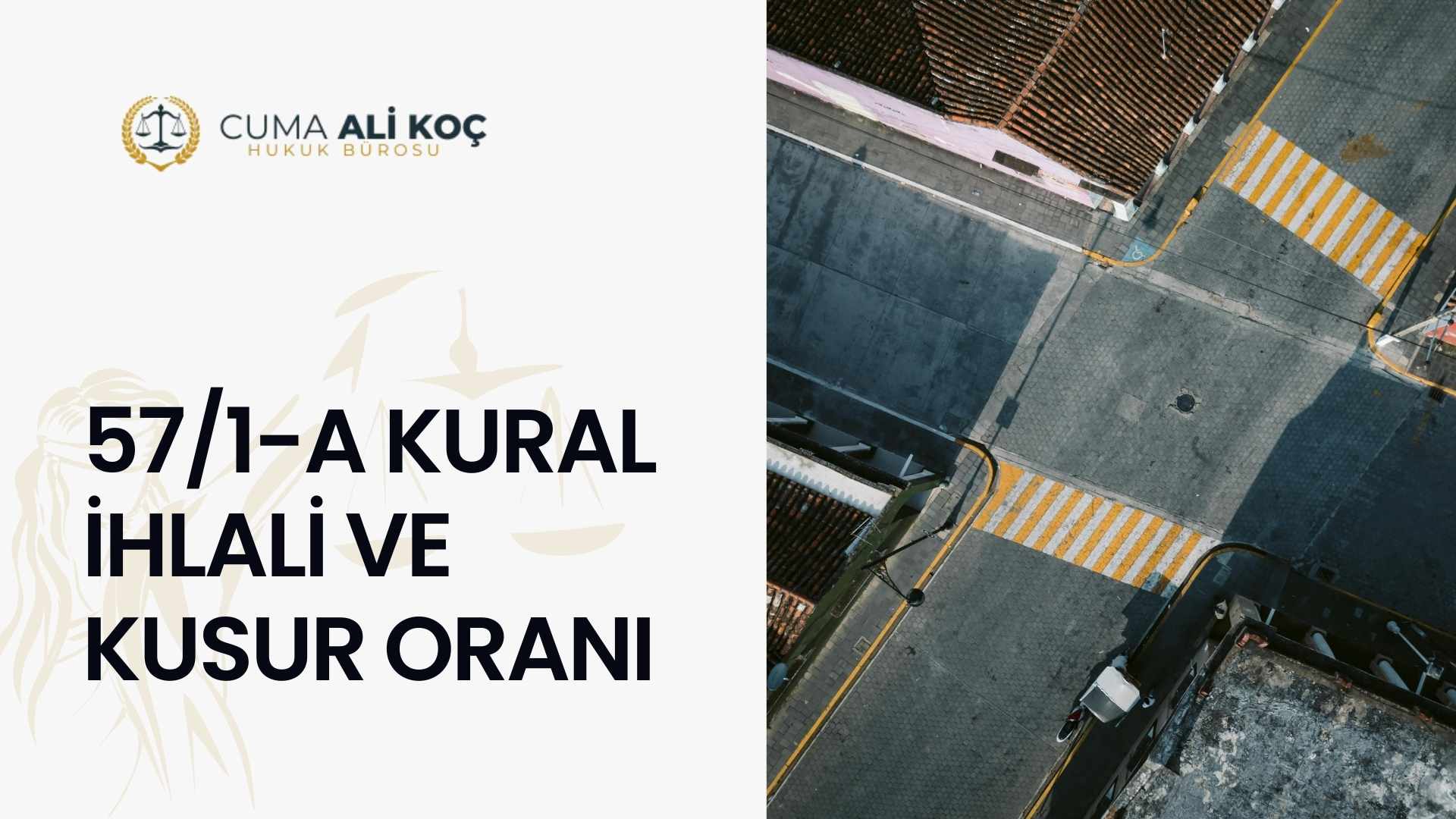57/1-a Kural İhlali ve Kusur Oranı