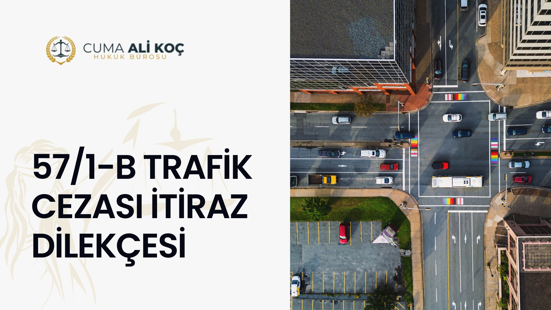 57/1-b Trafik Cezası İtiraz Dilekçesi